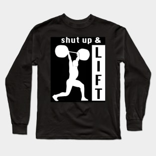 SHUT UP & LIFT Long Sleeve T-Shirt